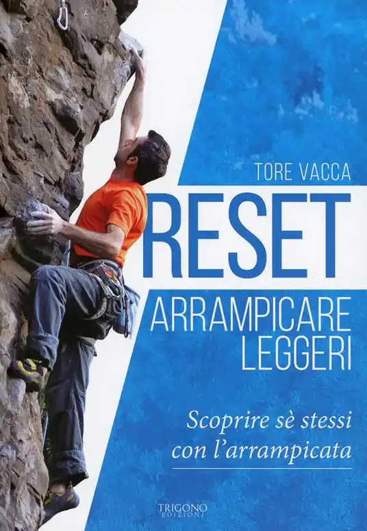 Reset. Arrampicare leggeri. Scoprire sé stessi con l‘arrampicata Prezzo Basso