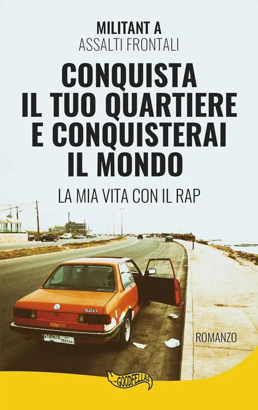 Conquista il tuo quartiere e conquisterai il mondo. La mia vita con il rap Esclusivo
