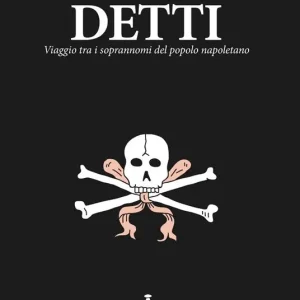 Prezzo Ridotto Detti. Viaggio tra i soprannomi del popolo napoletano