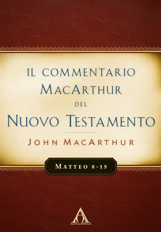Consegna Rapida Il commentario MacArthur del Nuovo Testamento. Matteo 8-15