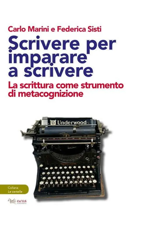 Scrivere per imparare a scrivere. La scrittura come strumento di metacognizione Ultime Pezzi