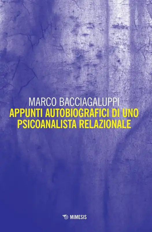 Appunti autobiografici di uno psicoanalista relazionale Acquista Ora