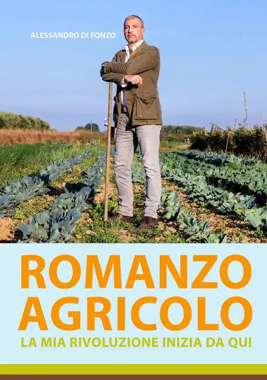 Prezzo Ridotto Romanzo agricolo. La mia rivoluzione inizia da qui