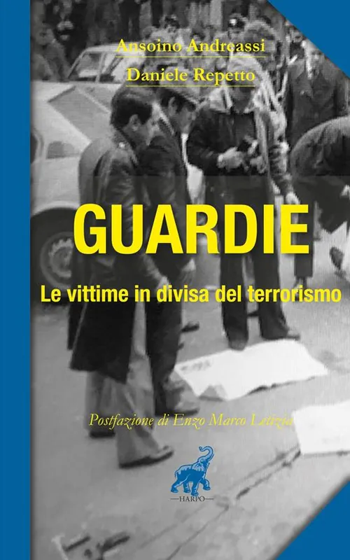 Guardie. Le vittime in divisa del terrorismo Pagamento Sicuro
