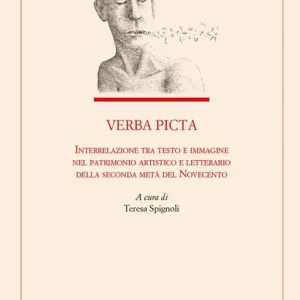 Verba picta. Interrelazione tra testo e immagine nel patrimonio artistico e letterario della seconda metà del Novecento Offerta