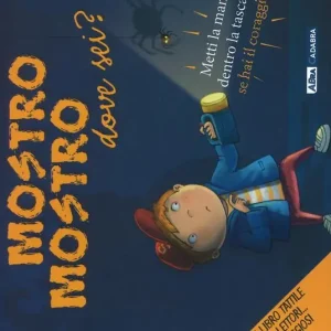 Mostro mostro dove sei? Ediz. a colori Direttamente Dal Produttore