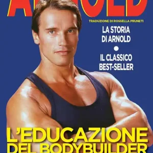 Occasione L‘educazione del bodybuilder. La storia di Arnold