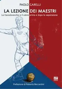 La lezione dei maestri. La Cecoslovacchia e il calcio prima e dopo la separazione Promozione Esclusiva