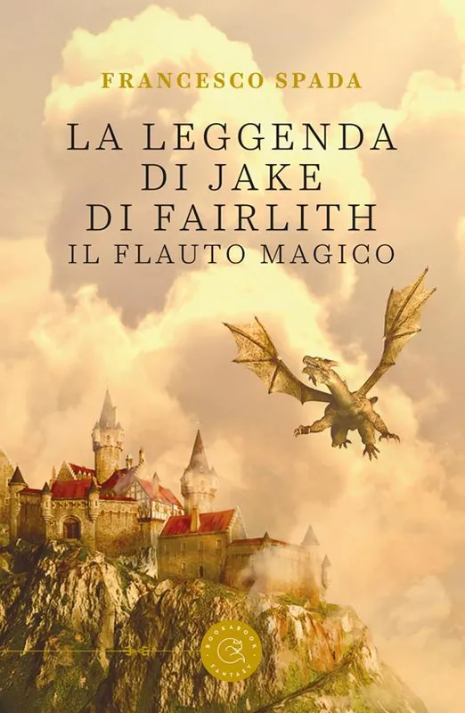 Subito Disponibile La leggenda di Jake di Fairlith. Il flauto magico