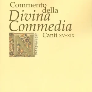 Commento della «Divina Commedia». Canti XV-XIX Offerta Lampo