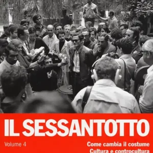 Occasione Il sessantotto. Vol. 4 Come cambia il costume. Cultura e controcultura. Vecchia e nuova musica