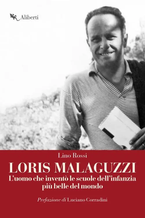 Compra Adesso Loris Malaguzzi. L‘uomo che inventò le scuole dell‘infanzia più belle del mondo