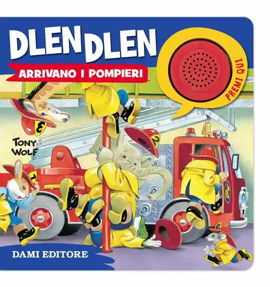 Ultime Pezzi Dlen dlen arrivano i pompieri
