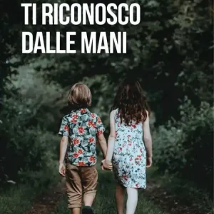Ti riconosco dalle mani Compra Adesso