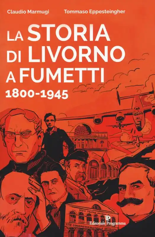 La storia di Livorno a fumetti 1800-1945 Ultime Pezzi