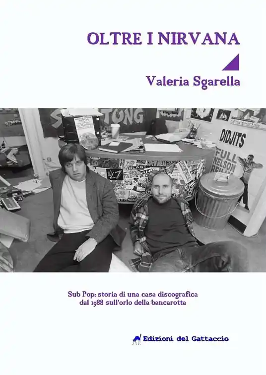 Spedizione Espresso Oltre i Nirvana. Sub Pop Records storia di una casa discografica dal 1988 sull‘orlo della bancarotta