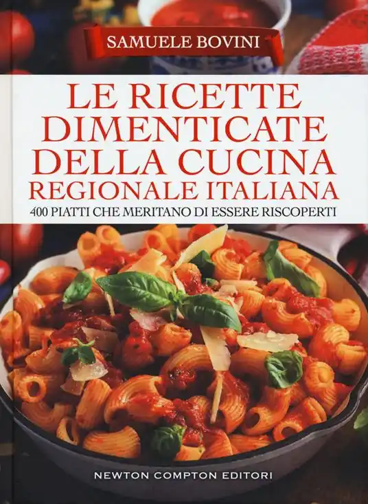 Reso Gratuito Le ricette dimenticate della cucina regionale italiana. 400 piatti che meritano di essere riscoperti