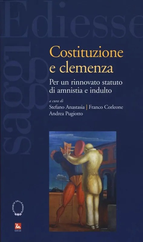 Costituzione e clemenza. Per un rinnovato statuto di amnistia e indulto Miglior Prezzo