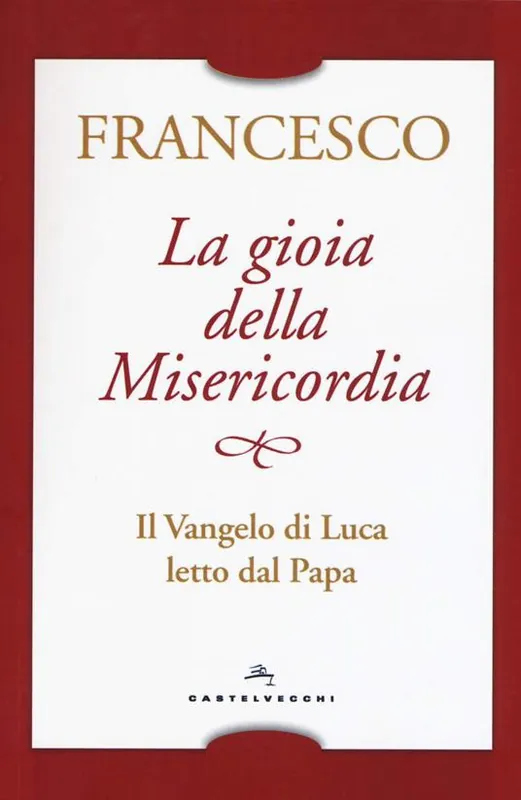 Compra Adesso La gioia della misericordia. Il Vangelo di Luca letto dal papa