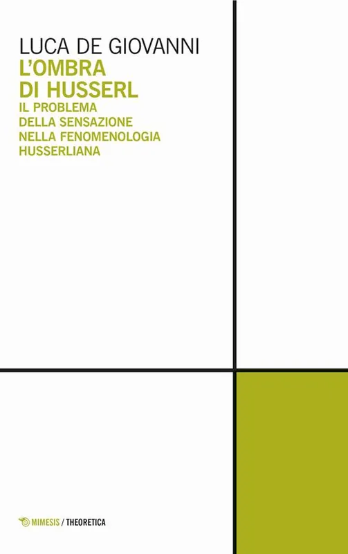Professionale L‘ ombra di Husserl. Il problema della sensazione nella fenomenologia husserliana