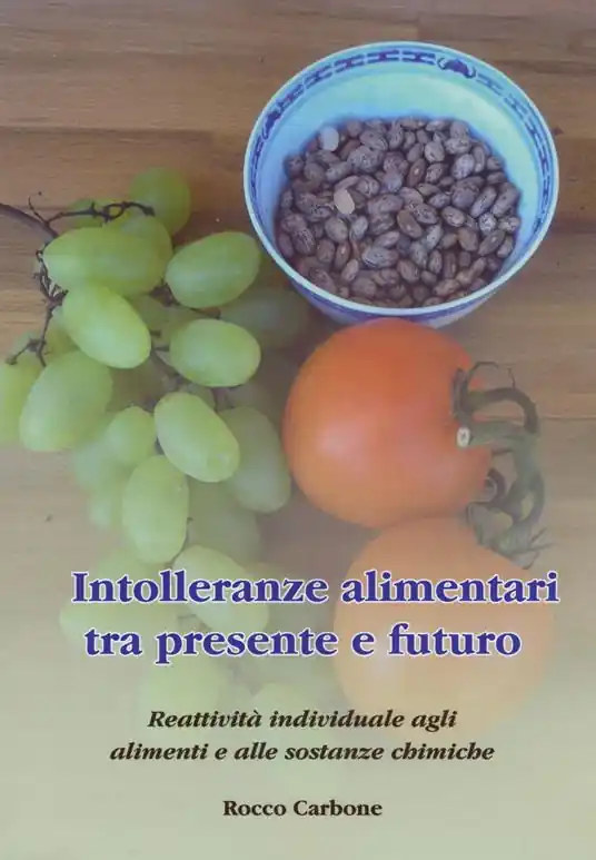 Intolleranze alimentari tra presente e futuro. Reattività individuale agli alimenti e alle sostanze chimiche Offerta Del Giorno