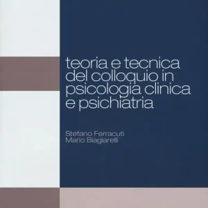 Teoria e tecnica del colloquio in psicologia clinica e psichiatria Occasione Imperdibile