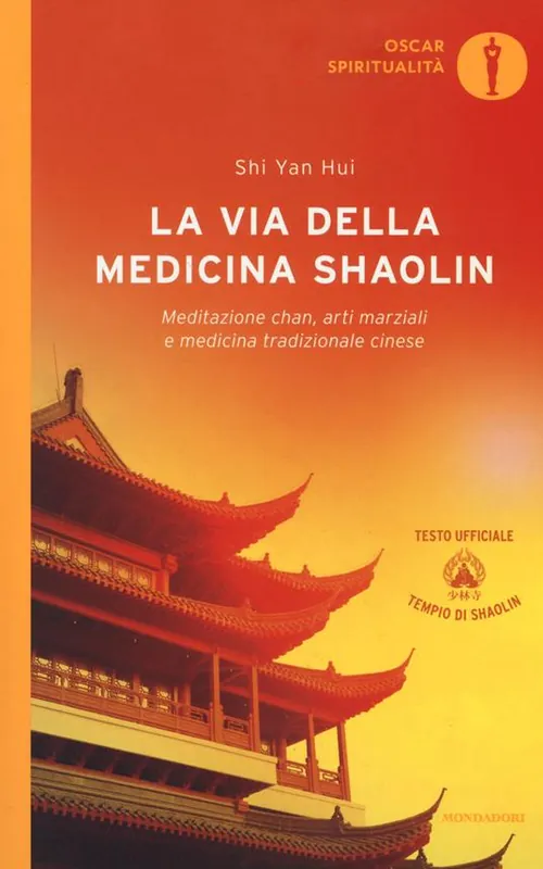 La via della medicina shaolin. Meditazione chan, arti marziali e medicina tradizionale cinese Bestseller