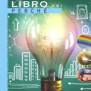 Il grande libro dei perché. Ediz. a colori Scelto Dai Clienti