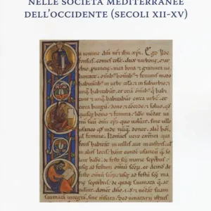 Statuti comunali e circolazioni documentarie nelle società mediterranee dell‘occidente (secoli XII-XV) Super Prezzo