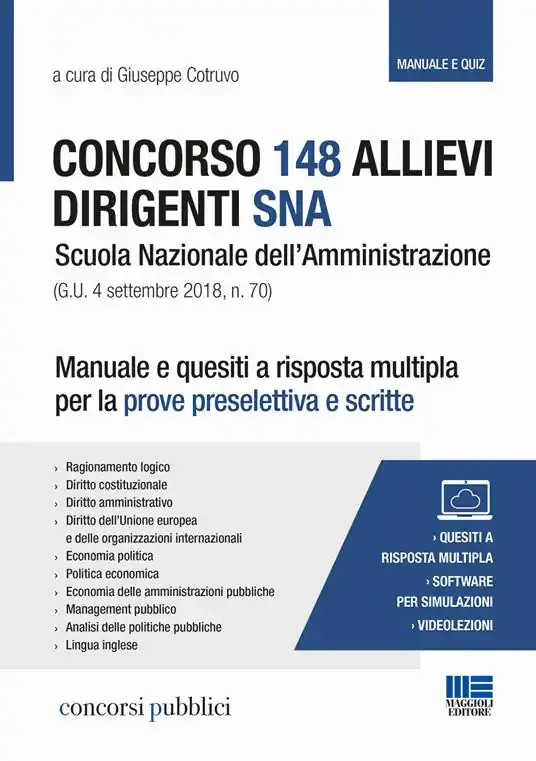 Concorso 148 Allievi Dirigenti SNA Scuola Nazionale dell‘Amministrazione. Manuale e quesiti a risposta multipla per le prove preselettiva e scritte. Con espansione online Ultimissimo Modello