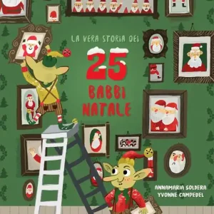 La vera storia dei 25 babbi Natale. Ediz. illustrata Miglior Prezzo
