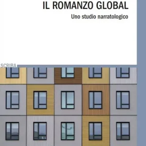 Nuovo Arrivo Il romanzo global. Uno studio narratologico