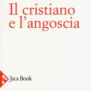 Il cristiano e l‘angoscia. Nuova ediz. Solo Oggi