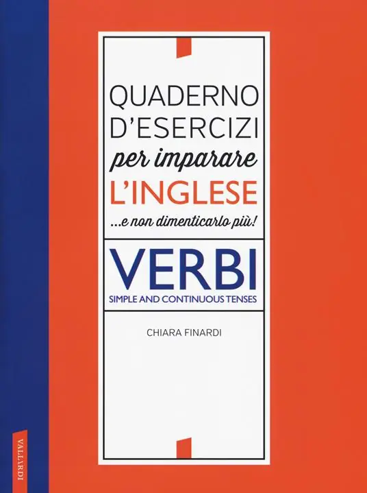 Quaderno d‘esercizi per imparare l‘inglese ...e non dimenticarlo più! Verbi. Simple and continuous tenses Ultime Pezzi