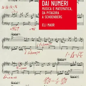 Ordina Subito La musica dai numeri. Musica e matematica, da Pitagora a Schoenberg