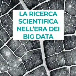 La ricerca scientifica nell‘era dei big data. Cinque modi in cui i Big Data danneggiano la scienza, e come salvarla Nuovo Arrivo