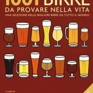 Occasione 1001 birre da provare nella vita. Una selezione delle migliori birre da tutto il mondo. Nuova ediz.