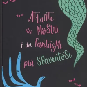 Atlante dei mostri e dei fantasmi più spaventosi Novità