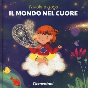 Prezzo Scontato Il mondo nel cuore. Favole e yoga. Ediz. a colori
