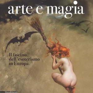 Arte e magia. Il fascino dell‘esoterismo in Europa. Catalogo della mostra (Rovigo, 28 settembre 2018-27 gennaio 2019). Ediz. a colori Pagamento Sicuro