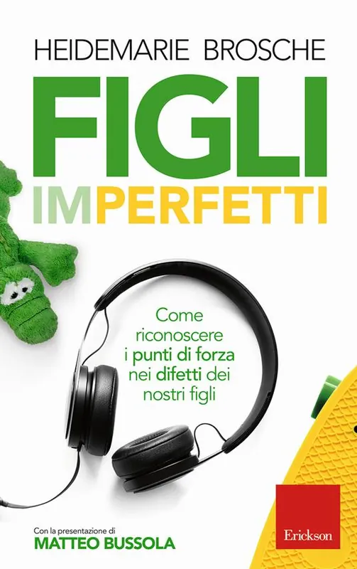 Figli imperfetti. Come riconoscere i punti di forza nei difetti dei nostri figli Prezzo Ridotto