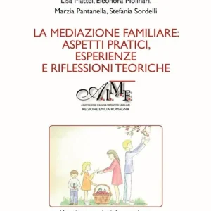 Compra Oggi Stesso La mediazione familiare aspetti pratici, esperienze e riflessioni teoriche