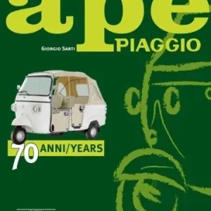 Scelto Dai Clienti Ape Piaggio. 70 anni. Ediz. italiana e inglese