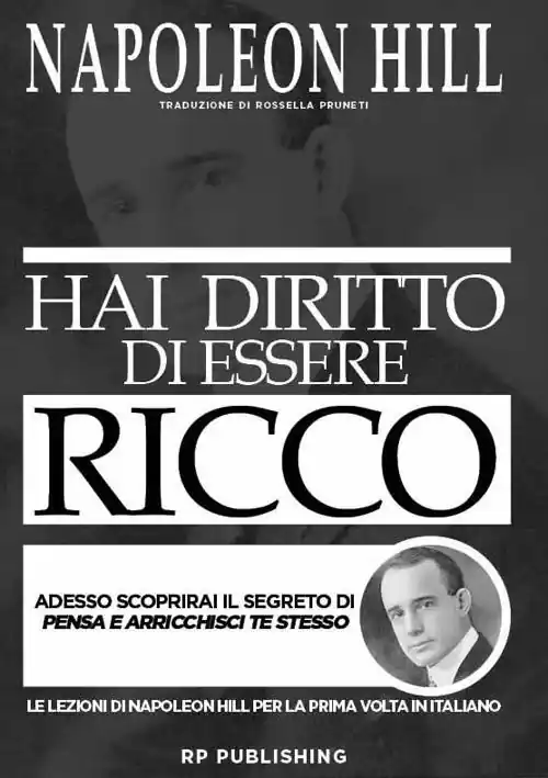 Novità Hai diritto di essere ricco. Adesso scoprirai il segreto di «Pensa e arricchisci te stesso»
