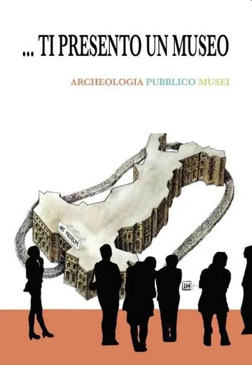 Ultima Occasione Ti presento un museo. Archeologia, pubblico, musei