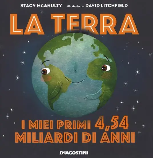 La terra. I miei primi 4.54 miliardi di anni. Ediz. a colori Ultima Occasione