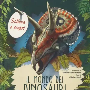 Direttamente Dal Produttore Il mondo dei dinosauri. Solleva e scopri