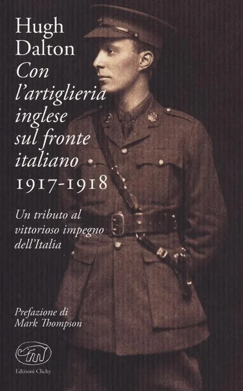 Offerta Speciale Con l‘artiglieria inglese sul fronte italiano 1917-1918. Un tributo al vittorioso impegno dell‘Italia