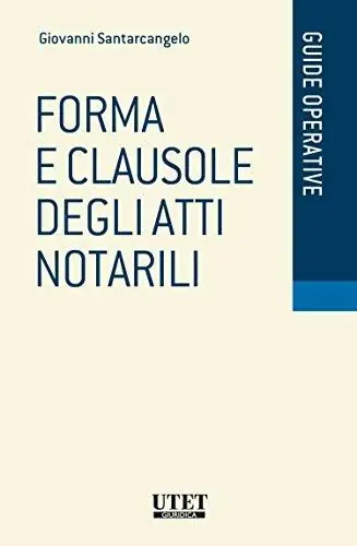 Ultima Occasione Forma e clausole degli atti notarili