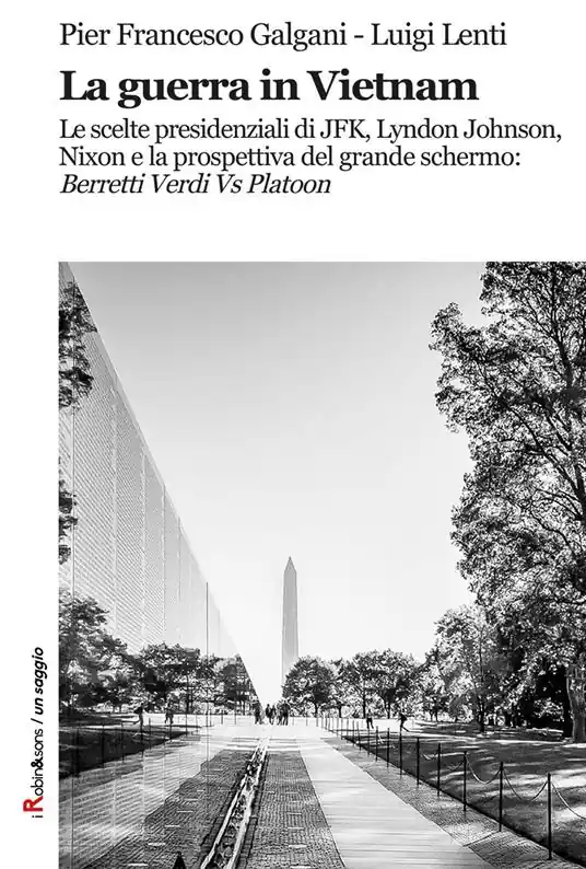 La guerra in Vietnam. Le scelte presidenziali di JFK, Lyndon Johnson, Nixon e la prospettiva del grande schermo «Berretti Verdi vs Platoon» Direttamente Dal Produttore
